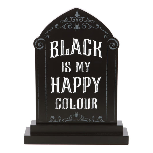 Black is my Happy Colour Sign