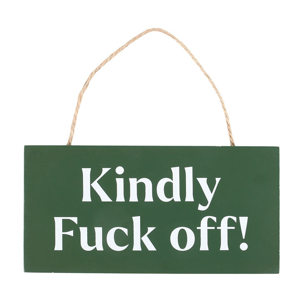 Kindly F*ck Off Sweary Hanging Sign