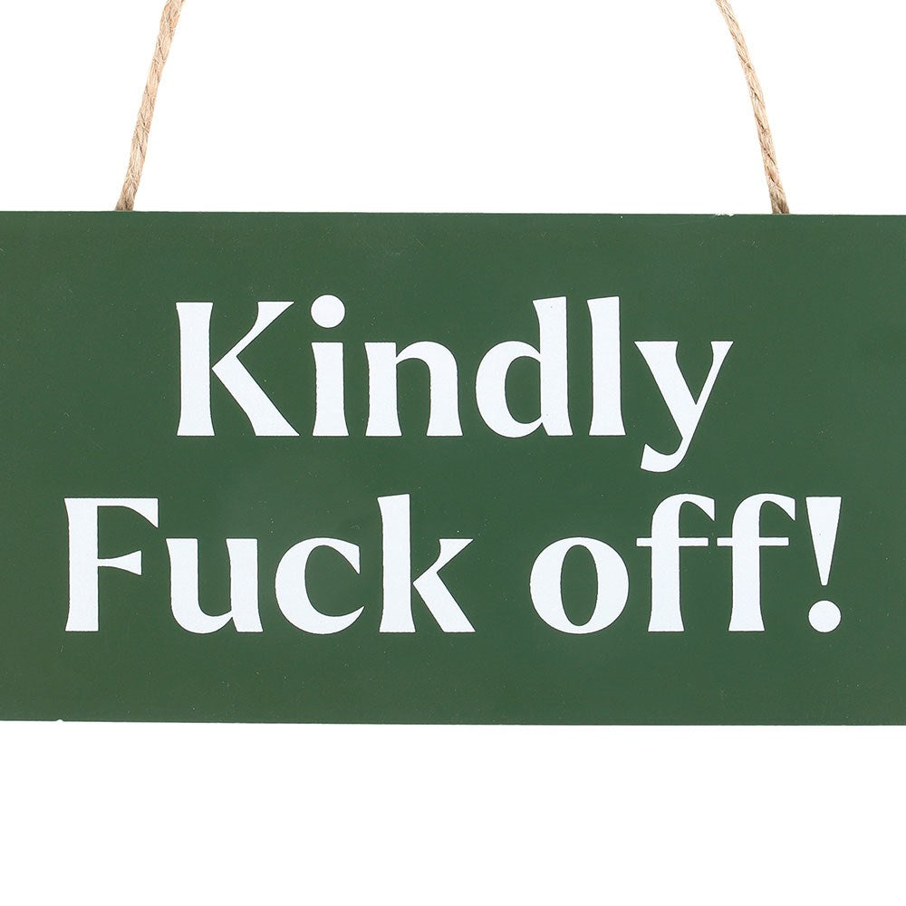 Kindly F*ck Off Sweary Hanging Sign